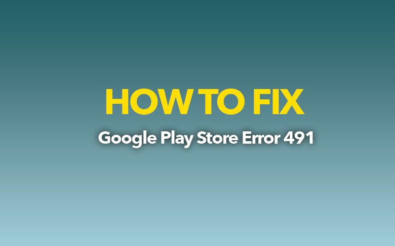 エラー491 Code Google Playの修正
