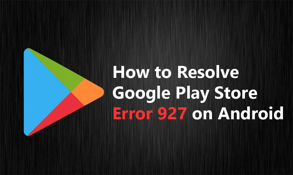 Google Playエラー927 Solutions Androidを修正
