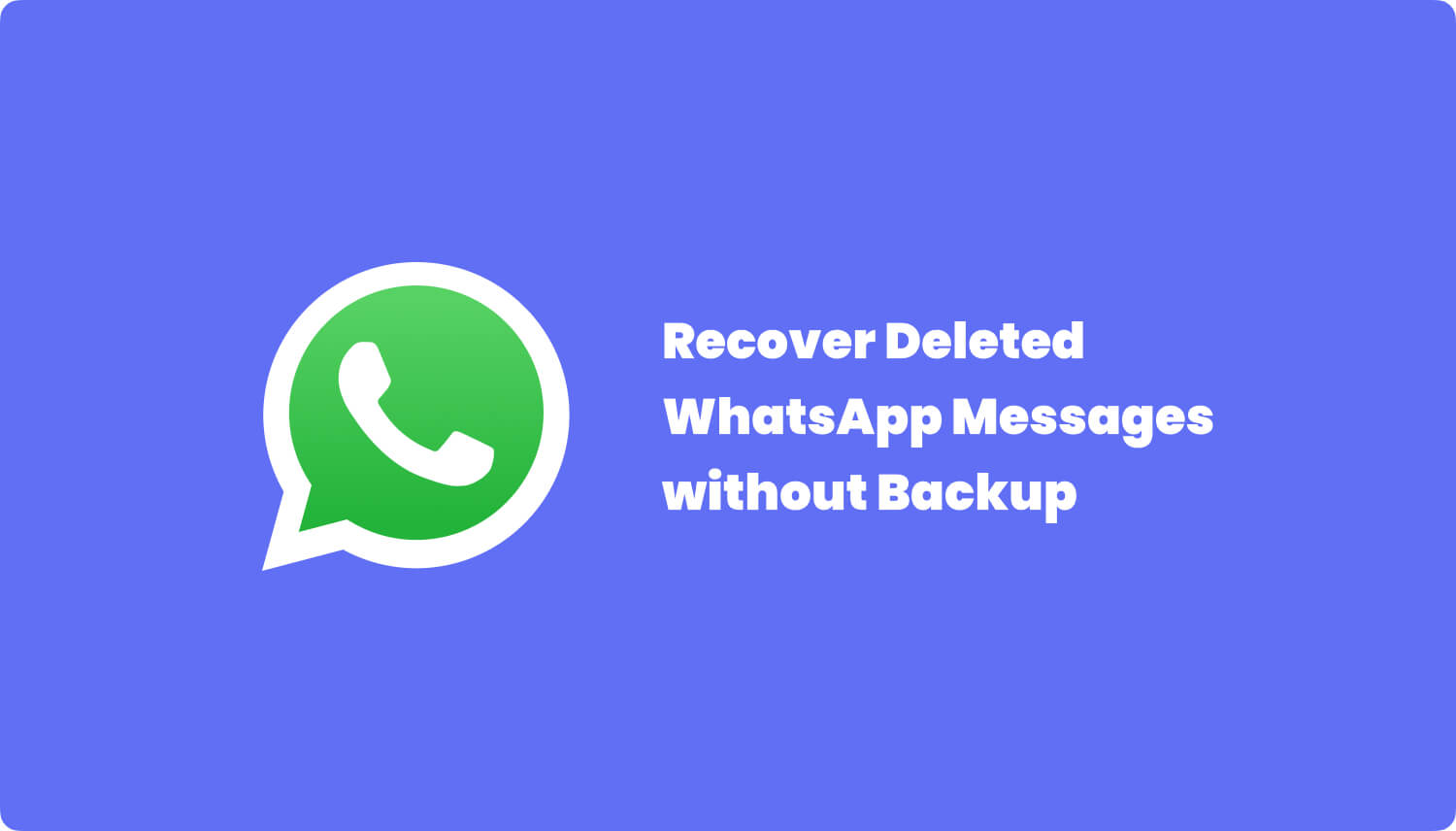 バックアップなしでWhatsappメッセージを回復する